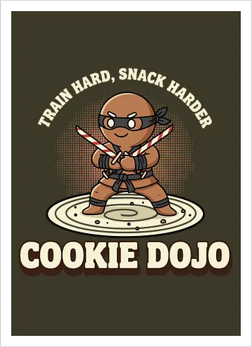 Train Hard, Snack Harder - Cookie Dojo