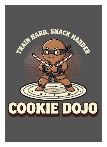 Train Hard, Snack Harder - Cookie Dojo