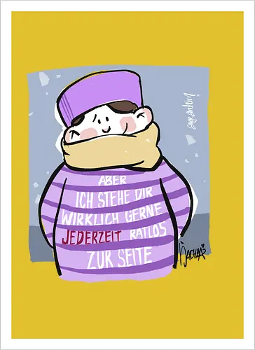Aber ich stehe dir wirklich gerne jederzeit ratlos zur Seite! - Ringelpullisprüche, Ringeldinger, streifenweise, Spruch, Weisheit, Motivation, Ringelpulli, SprücheShirt, Cartoon Illustration, Statement, Handgezeichnet, Humor, Selbstironie, Streifenpulli, Spruchshirt, deutsch - Kunstdruck