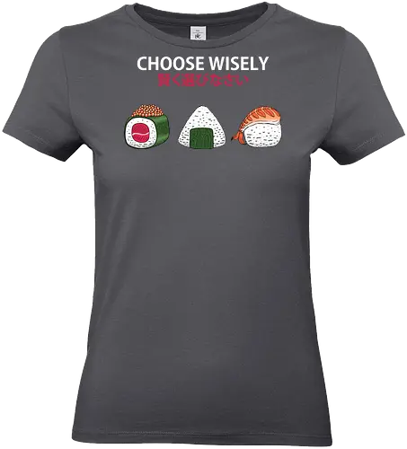Choose Wisely Sushi Trio - japanese food, food, food lover, foodie, funny, humor, japan, japanese, minimal, minimalism, onigiri, rice, snack, sushi, sushi roll - Standard T-Shirt (Frauen)