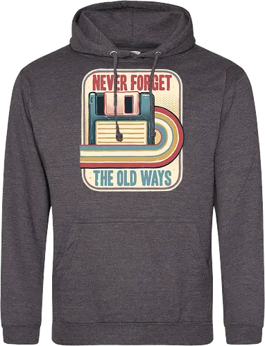 Never Forget the Old Ways