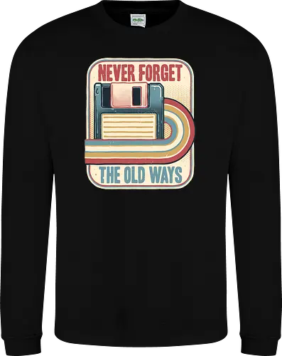 Never Forget the Old Ways