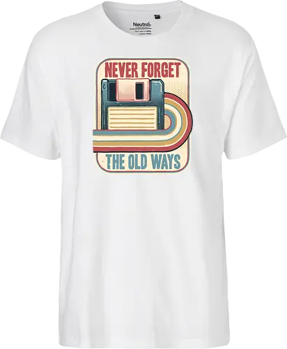 Never Forget the Old Ways