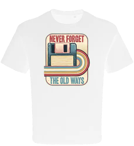 Never Forget the Old Ways