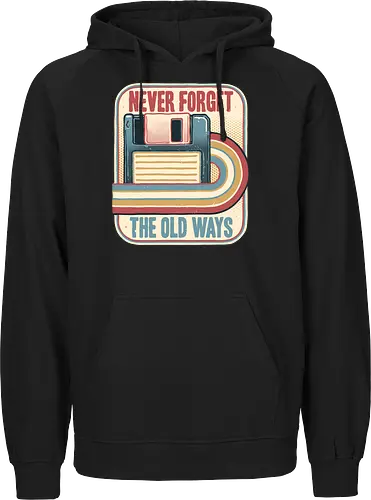 Never Forget the Old Ways