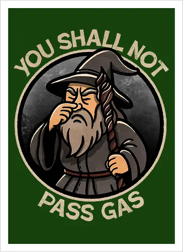 You shall not pass gas
