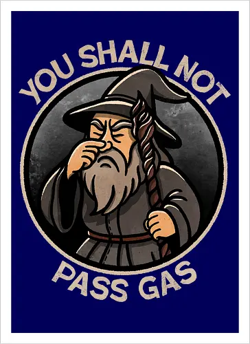 You shall not pass gas