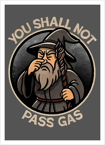 You shall not pass gas