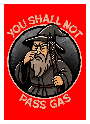 You shall not pass gas