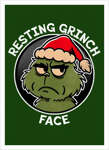 Resting Grinch face