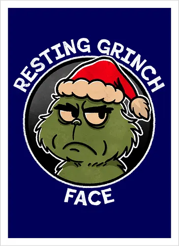 Resting Grinch face