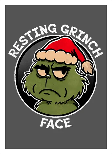 Resting Grinch face