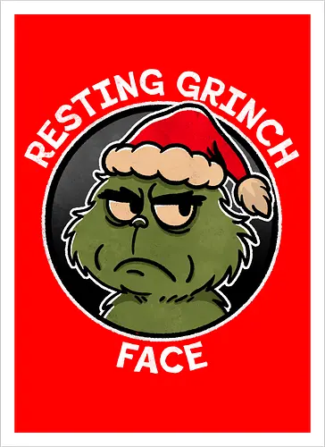 Resting Grinch face
