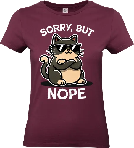 Sorry, but nope cat - paws, whiskers, design, funny, humor, meme, sarcasm, quote, graphicdesign, trending, statement, cat, cute kitty, kitten, funny cat, cat lover, pet gifts, animal art, feline - Standard T-Shirt (Frauen)