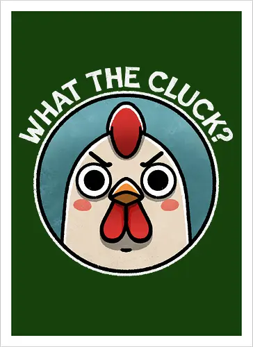 What the Cluck?