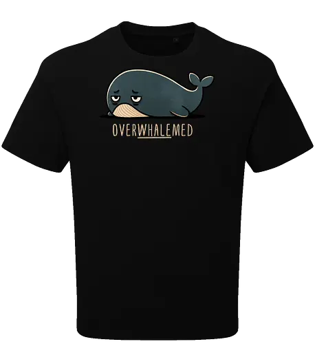 Overwhelmed Whale - Overwhelmed, stress, anxiety, mental health, life struggles, funny quotes, self care, motivational, relatable, emotional support, whale art, whale design, ocean life, marine wildlife, whale lovers, cute whale, whale illustration, underwater world, save the whales - Oversize T-Shirt