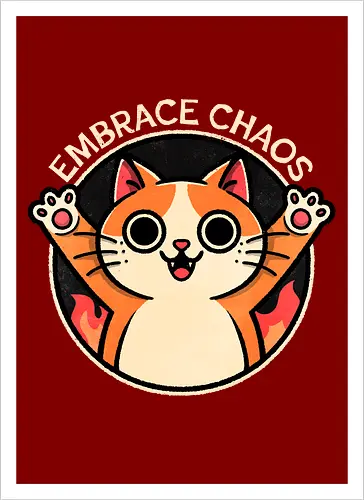 Embrace Chaos Cat