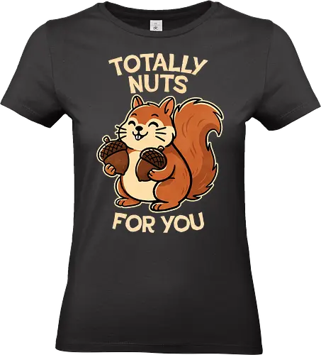 Totally Nuts Squirrel - lover, cute, funny, squirrel, wildlife, nature, woodland, nuts, acorn - Standard T-Shirt (Frauen)