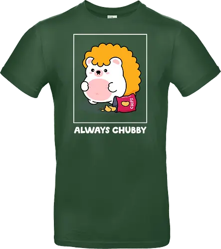 Always Chubby
