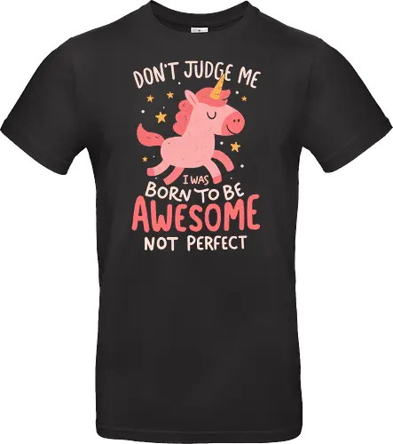 Born to be awesome not perfect