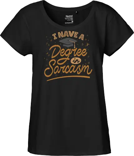 I have a degree in sarcasm