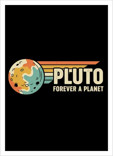 Pluto: Forever A Planet - Retro Solar System