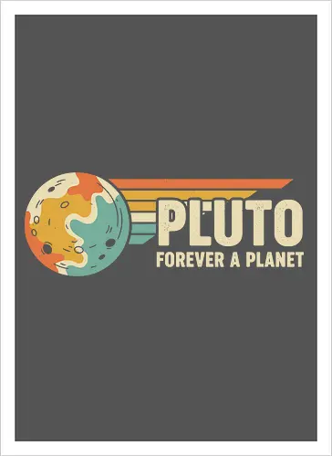 Pluto: Forever A Planet - Retro Solar System