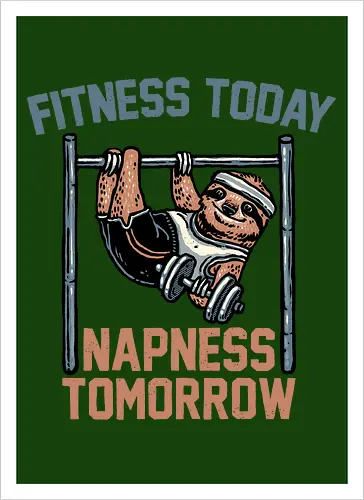 Fitness Today Napness Tomorrow