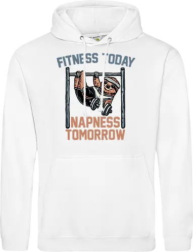 Fitness Today Napness Tomorrow