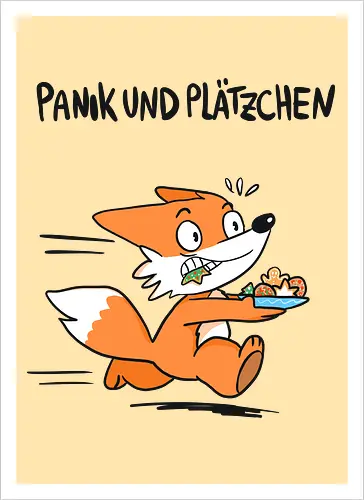 Panik und Plätzchen (schwarze Schrift) - Weihnachten, Xmas, Yule, Fuchs - Kunstdruck
