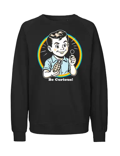 Be Curious! - A clever and playful artwork about curiosity, bold ideas, and creative thinking. Retro style, smart humor, and strong visual impact. - Fairtrade Sweatshirt