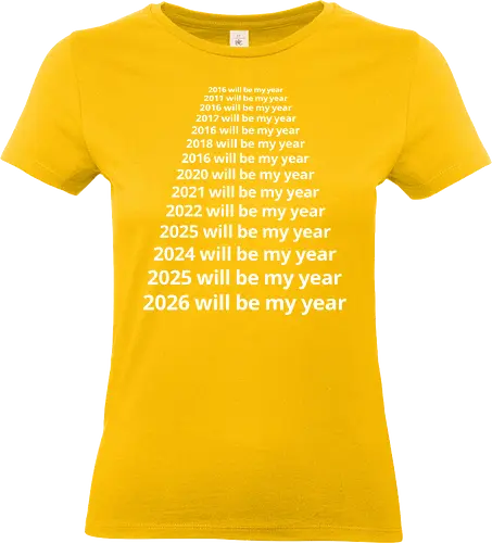 Next Year Will Be My Year - Infinite Resolution Loop - New Year resolution, funny typography, will be my year, 2025, 2026, procrastination humor, sarcastic shirt, goal setting, relatable quotes, minimalist design, New Year's Eve outfit, motivational parody, optimism, time passing, year list - Standard T-Shirt (Frauen)