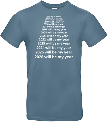 Next Year Will Be My Year - Infinite Resolution Loop - New Year resolution, funny typography, will be my year, 2025, 2026, procrastination humor, sarcastic shirt, goal setting, relatable quotes, minimalist design, New Year's Eve outfit, motivational parody, optimism, time passing, year list - Standard T-Shirt