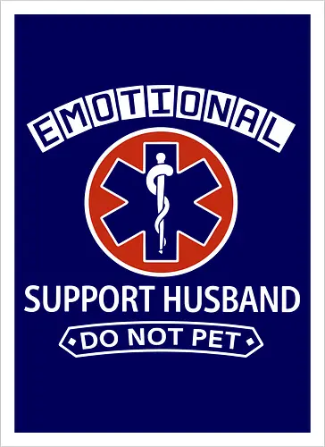 Emotional Support Husband - Do Not Pet Funny EMS Parody