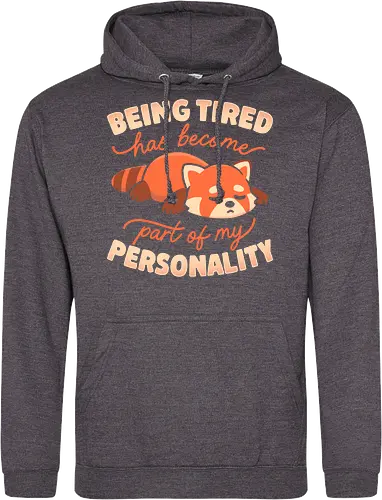 Being Tired Has Become Part Of My Personality
