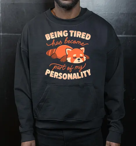 Being Tired Has Become Part Of My Personality