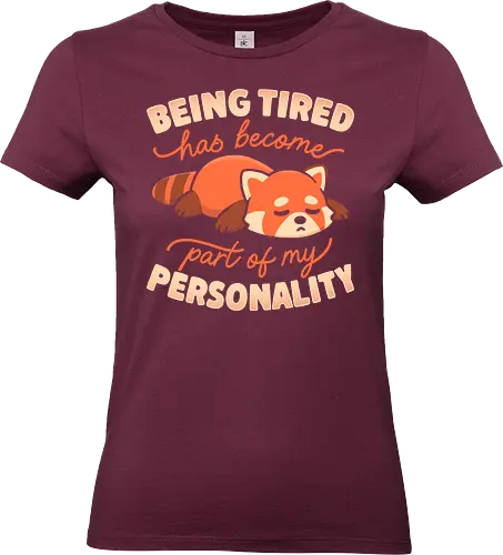 Being Tired Has Become Part Of My Personality - koalatees, koala, red panda, tired, sleepy, cute, exhausted, sarcasm, lazy day, introvert, kawaii - Standard T-Shirt (Frauen)