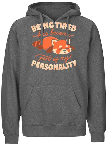 Being Tired Has Become Part Of My Personality - koalatees, koala, red panda, tired, sleepy, cute, exhausted, sarcasm, lazy day, introvert, kawaii - Fairtrade Hoodie