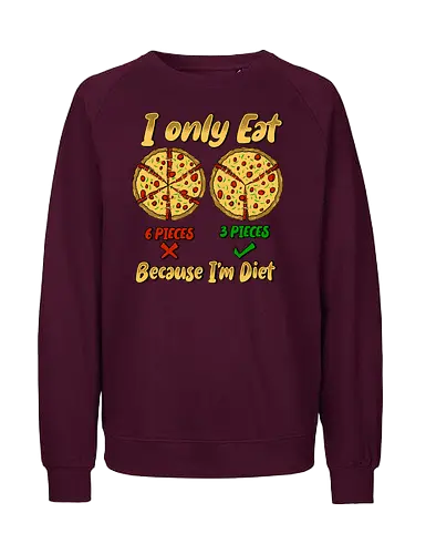 just three piece of pizza - pizza, food, space, astronout, delicious, beverages, meatball, sausages, fastfood, bestfriend - Fairtrade Sweatshirt