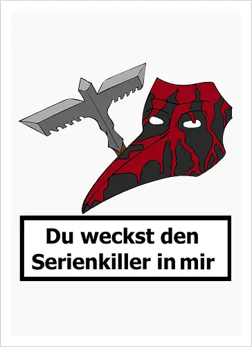 Du weckst den Serienkiller in mir