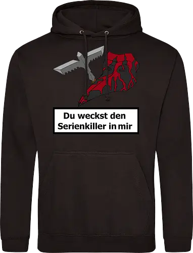 Du weckst den Serienkiller in mir