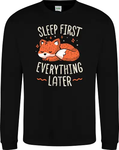 Sleep First Everything Later