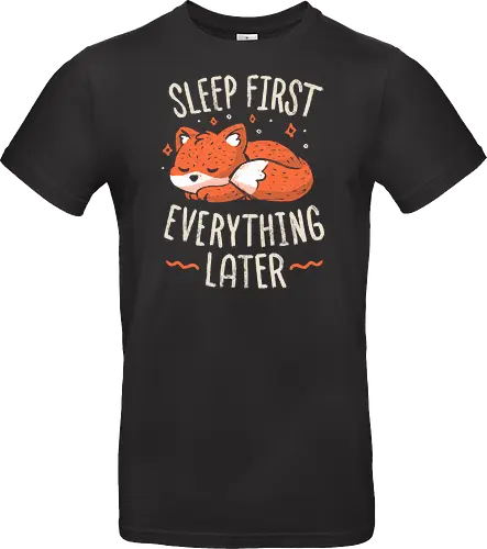 Sleep First Everything Later