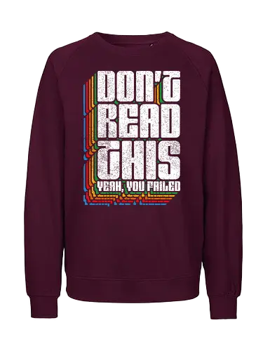 Don't Read This - Retro, Retro Advertising, Cassete, Cassette Tape, Videocassette, Retro Vintage, Vintage, 80s, 1980s, 80's, 90s, 90's, 1900s, Lettering, fun, funny, cool, quote - Fairtrade Sweatshirt