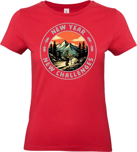 New Year New Challenges - new year new me, adventure, camping, challenge, funny, happy new year, hiking, motivation, motivational, mountain, nature, new years, new years resolution, resolutions, travel - Standard T-Shirt (Frauen)