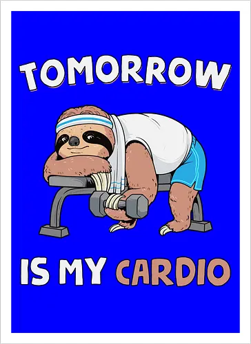 Tomorrow Is My Cardio