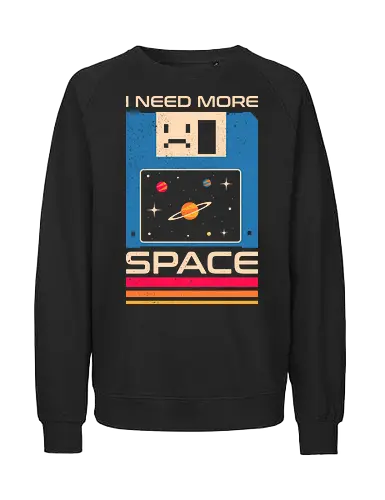 I Need More Space Retro Floppy Disk  - floppy disk, 80s, 90s, computer, developer, funny, geek, nerd, nostalgia, programmer, retro, sarcasm, sci fi, tech, vintage - Fairtrade Sweatshirt