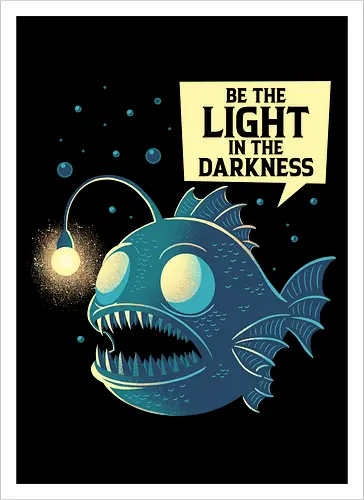 Be The Light In The Darkness Anglerfish