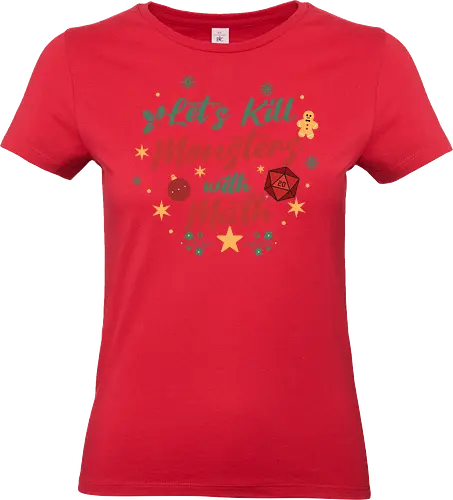 Let's Kill Monsters with Math - Mathe, Mathematik, Nerd, Fantasy, TTRPG, Rollenspiel, DM, Weihnachten, D20, Würfel, Monster, Pen and Paper, Brettspiel, Dungeon Master, Pathfinder - Standard T-Shirt (Frauen)