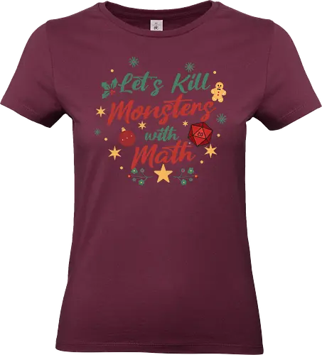 Let's Kill Monsters with Math - Mathe, Mathematik, Nerd, Fantasy, TTRPG, Rollenspiel, DM, Weihnachten, D20, Würfel, Monster, Pen and Paper, Brettspiel, Dungeon Master, Pathfinder - Standard T-Shirt (Frauen)